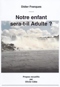 notre-enfant-sera-t-il-adulte-didier-franques